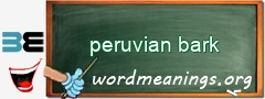 WordMeaning blackboard for peruvian bark